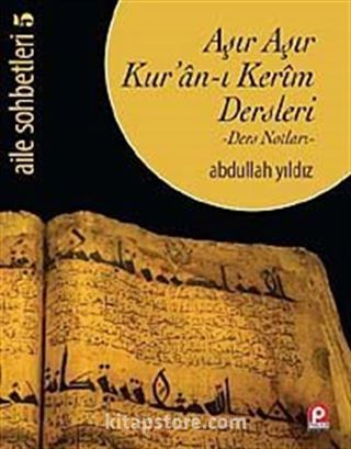 Aşır Aşır Kur'an-ı Kerim Dersleri (Ders Notları) / Aile Sohbetleri 5