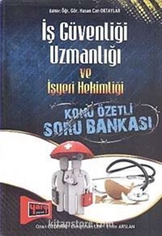 2015 İş Güvenliği Uzmanlığı ve İşyeri Hekimliği Konu Özetli Soru Bankası