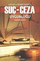 Kur'an ve Sünnet Işığında Suç-Ceza Uygunluğu