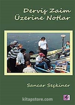 Derviş Zaim Üzerine Notlar