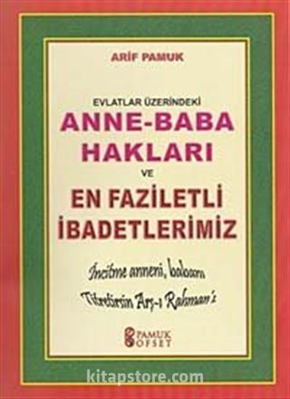 Evlatlar Üzerindeki Anne-Baba Hakları ve En Faziletli İbadetlerimiz (Dua-153)