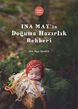 Ina May'ın Doğuma Hazırlık Rehberi