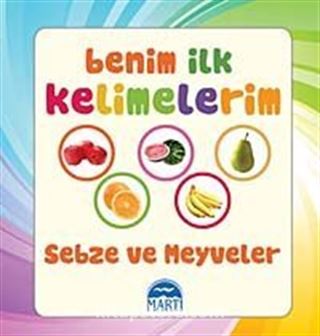 Sebze ve Meyveler / Benim İlk Kelimelerim