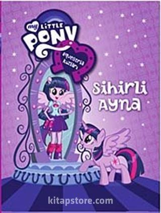 My Little Pony Esquestria Kızları Sihirli Ayna