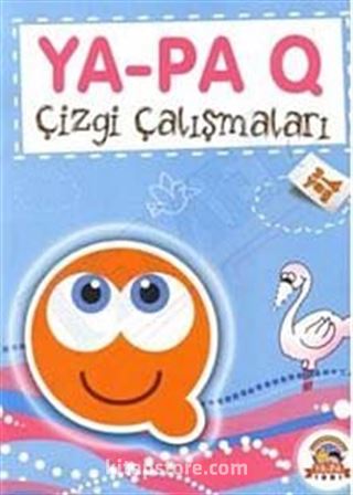 Ya-Pa Q Çizgi Çalışmaları (3 -4 Yaş)