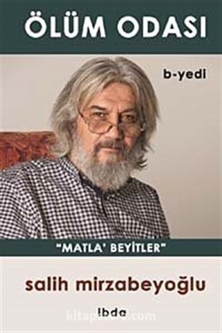 Ölüm Odası - B-Yedi / Matla Beyitler