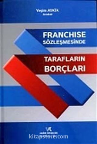 Franchise Sözleşmesinde Tarafların Borçları