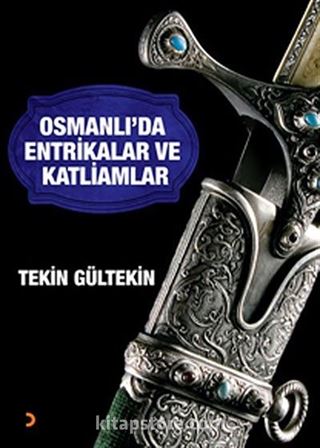 Osmanlı'da Entrikalar ve Katliamlar