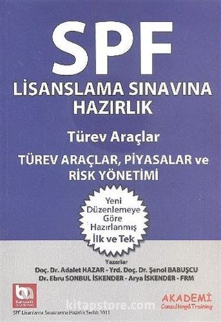 Türev Araçlar, Piyasalar ve Risk Yönetimi / SPF Lisanslama Sınavına Hazırlık