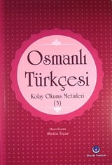 Osmanlı Türkçesi Kolay Okuma Metinleri -3