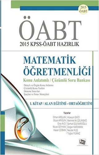 2015 KPSS ÖABT Matematik Öğretmenliği Konu Anlatımlı Çözümlü Soru Bankası (1. Kitap: Alan Eğitimi-Ortaöğretim)