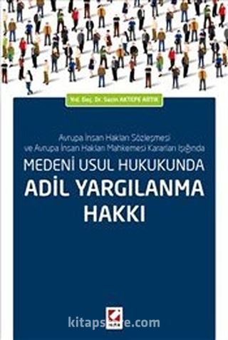 Medeni Usul Hukukunda Adil Yargılanma Hakkı