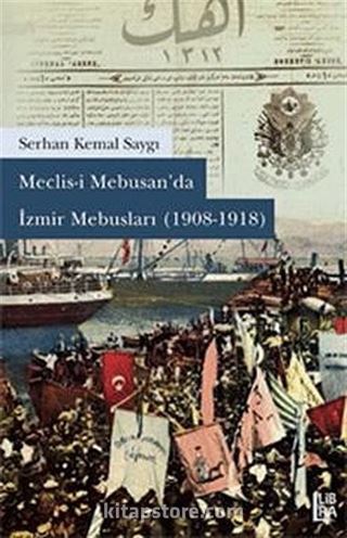 Meclisi Mebusan'da İzmir Mebusları (1908-1918)