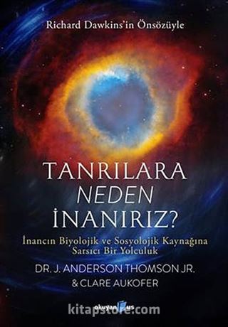 Tanrılara Neden İnanırız?