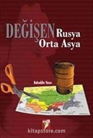 Değişen Rusya Orta Asya