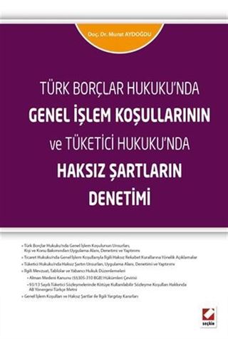 Genel İşlem Koşullarının ve Tüketici Hukuku'nda Haksız Şartların Denetimi