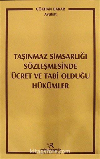 Taşınmaz Simsarlığı Sözleşmesinde Ücret ve Tabi Olduğu Hükümler