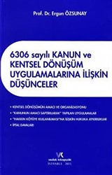 6306 Sayılı Kanun ve Kentsel Dönüşüm Uygulamalarına İlişkin Düşünceler