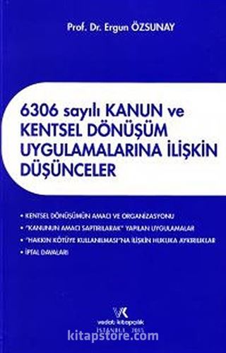 6306 Sayılı Kanun ve Kentsel Dönüşüm Uygulamalarına İlişkin Düşünceler