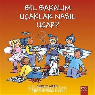 Bil Bakalım Uçaklar Nasıl Uçar?