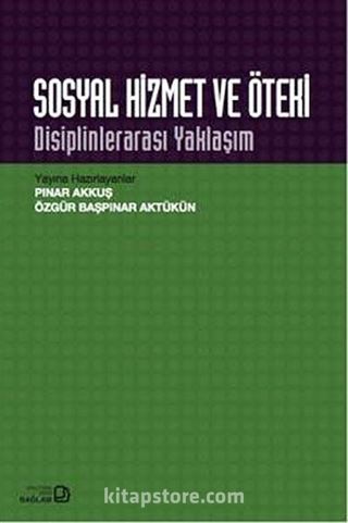 Sosyal Hizmet ve Öteki Disiplinlerarası Yaklaşım