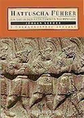 Hattuscha Führer 'Ein Tag in der Hethetischen Hauptstadt