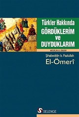 Türkler Hakkında Gördüklerim ve Duyduklarım (Mesaliku'l Ebsar)