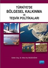 Türkiye'de Bölgesel Kalkınma ve Teşvik Politikaları