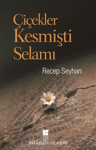 Çiçekler Kesmişti Selamı