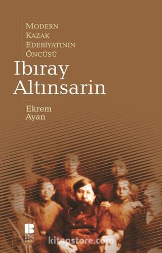 Modern Kazak Edebiyatının Öncüsü Ibıray Altınsarin