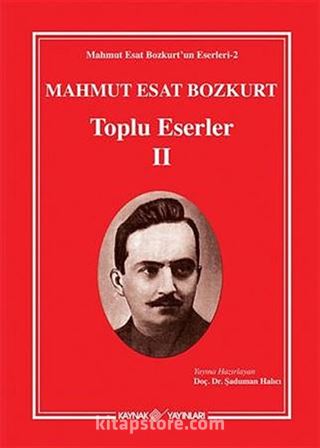 Mahmut Esat Bozkurt Toplu Eserler -II