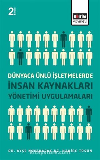 Dünyaca Ünlü İşletmelerde İnsan Kaynakları Yönetimi Uygulamaları