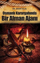 Osmanlı Karargahında Bir Alman Ajanı