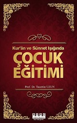 Kur'an ve Sünnet Işığında Çocuk Eğitimi