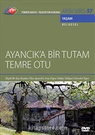 TRT Arşiv Serisi 57 / Ayancık' a Bir Tutam Temre Otu