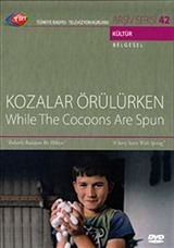 TRT Arşiv Serisi 42 / Kozalar Örülürken