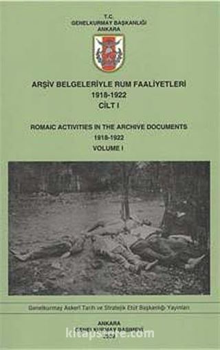 Arşiv Belgeleriyle Rum Faaliyetleri 1914-1922 Cilt 1