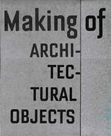 Making of: Architectural Objects