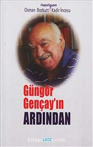 Güngör Gençay'ın Ardından