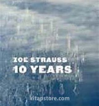 Zoe Strauss: 10 Years