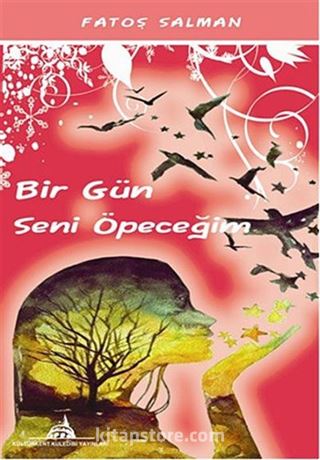 Bir Gün Seni Öpeceğim