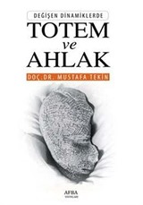 Değişen Dinamiklerde Totem ve Ahlak