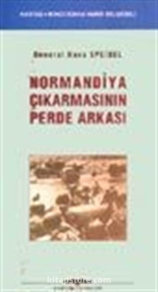 Normandiya Çıkarmasının Perde Arkası