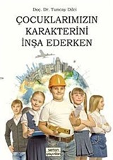 Çocuklarımızın Karakterini İnşa Ederken