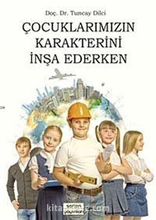 Çocuklarımızın Karakterini İnşa Ederken