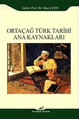 Ortaçağ Türk Tarihi Ana Kaynakları