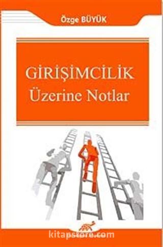 Girişimcilik Üzerine Notlar