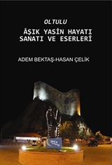 Oltulu Aşık Yasin Hayatı Sanatı ve Eserleri