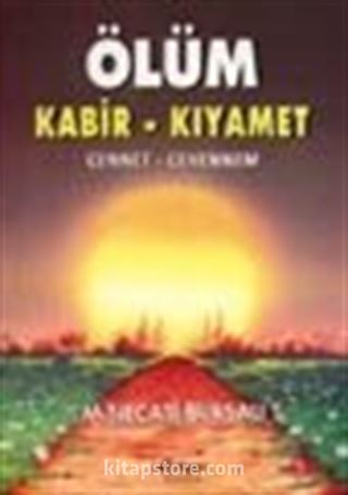 Ölüm Kabir ve Kıyamet