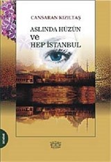 Aslında Hüzün ve Hep İstanbul